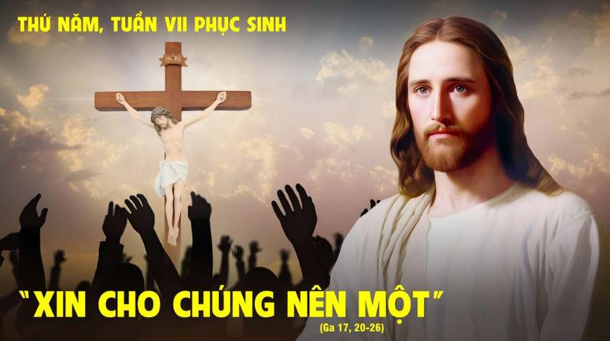 Suy Niệm Lời Chúa | Thứ Năm Tuần VII Phục Sinh | Ga 17,20-26 | Phút Cầu Nguyện