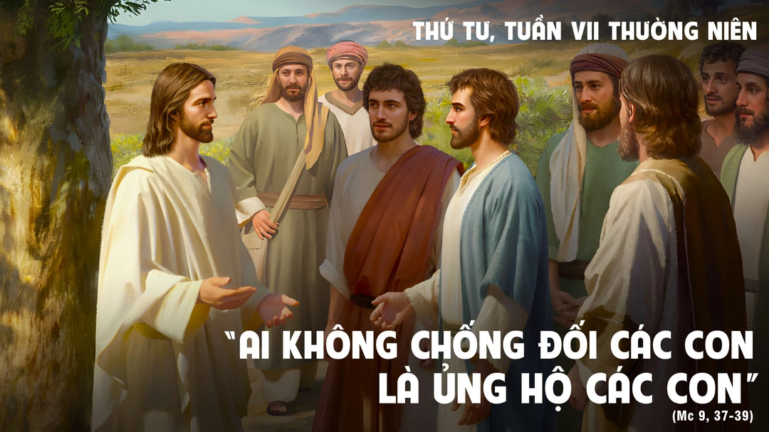 Suy Niệm Lời Chúa | Thứ Tư Tuần VII Mùa Thường Niên | Mc 9,38-40 | Phút Cầu Nguyện