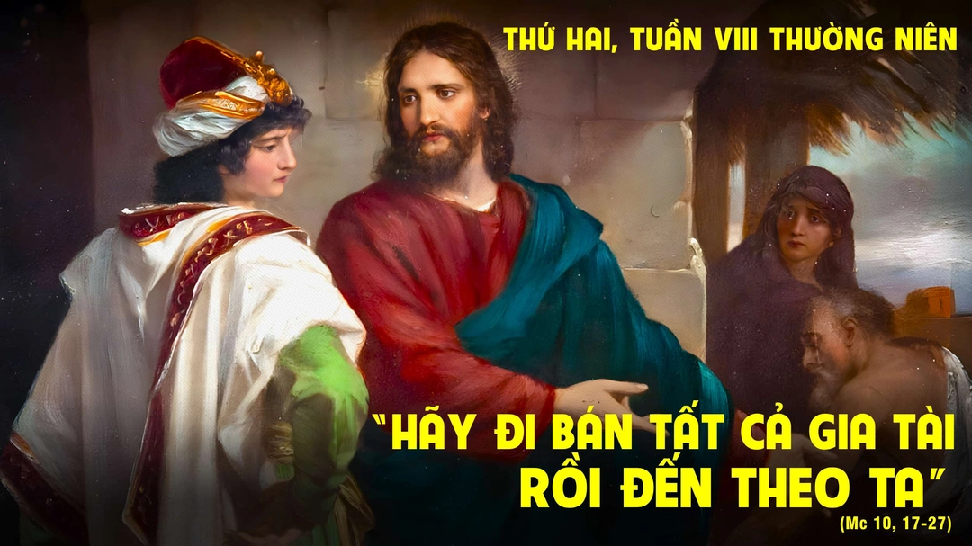 Suy Niệm Lời Chúa | Thứ Hai Tuần VIII Mùa Thường Niên | Mc 10,17-27 | Phút Cầu Nguyện