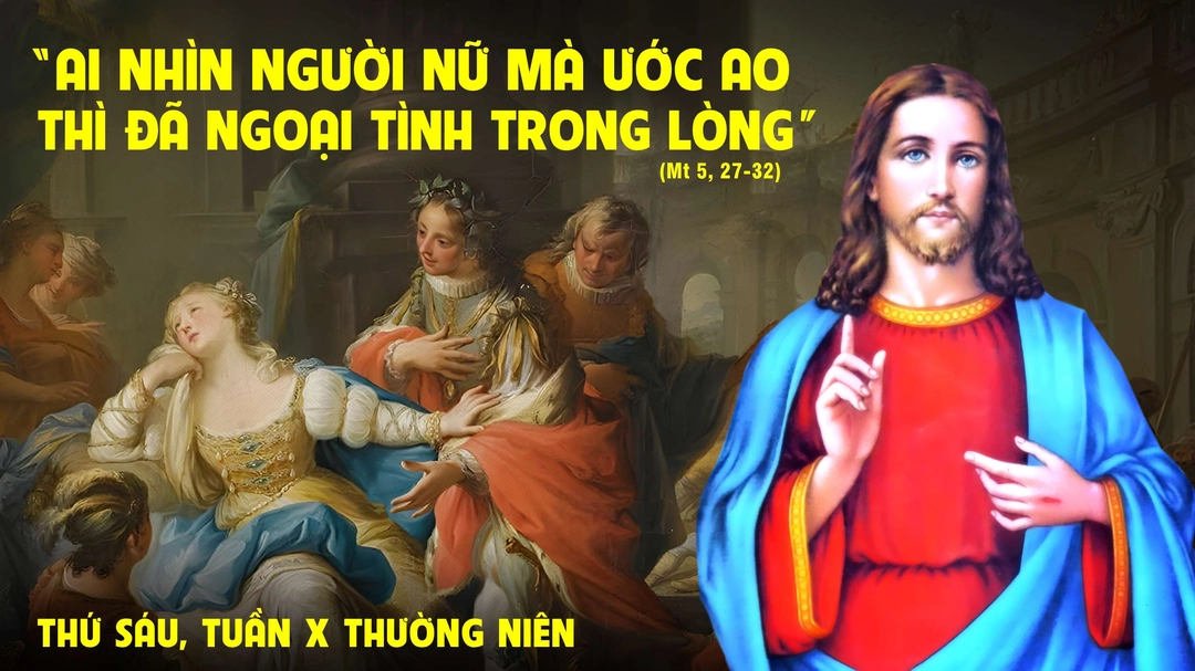 Suy Niệm Lời Chúa | Thứ Sáu Tuần X Mùa Thường Niên | Mt 5,27-32 | Phút Cầu Nguyện