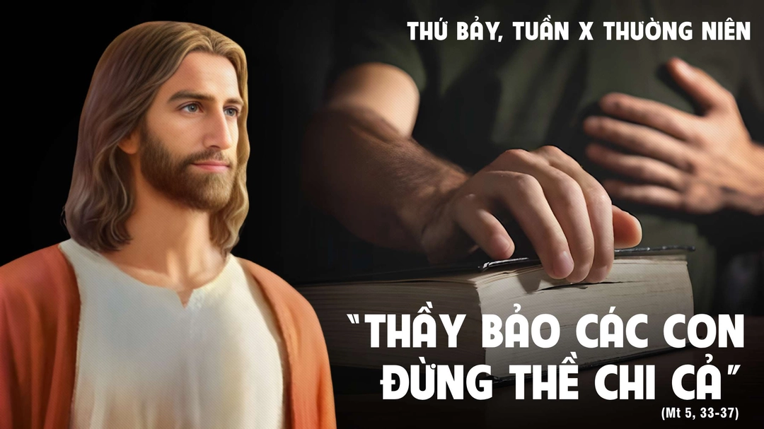 Suy Niệm Lời Chúa | Thứ Bảy Tuần X Mùa Thường Niên | Mt 5,33-37 | Phút Cầu Nguyện