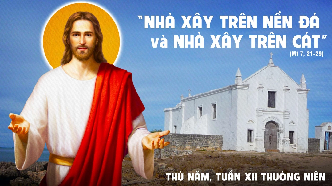 Suy Niệm Lời Chúa | Thứ Năm Tuần XII Mùa Thường Niên | Mt 7,21-29 | Phút Cầu Nguyện