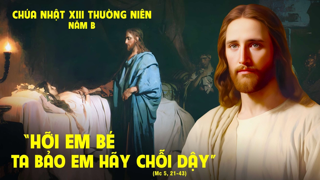 Suy Niệm Lời Chúa | Chúa Nhật Tuần XIII Mùa Thường Niên - Năm B | Mc 5,21-43 | Phút Cầu Nguyện