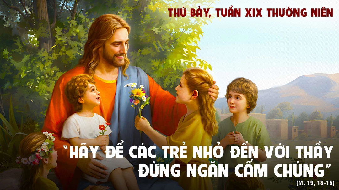 Suy Niệm Lời Chúa | Thứ Bảy Tuần XIX Mùa Thường Niên | Mt 19,13-15 | Phút Cầu Nguyện