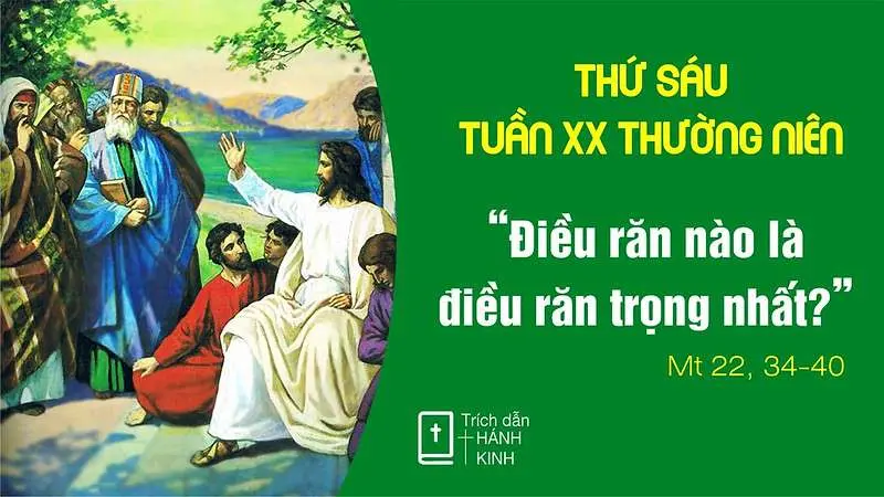 Suy Niệm Lời Chúa | Thứ Sáu Tuần XX Mùa Thường Niên | Mt 22,34-40 | Phút Cầu Nguyện