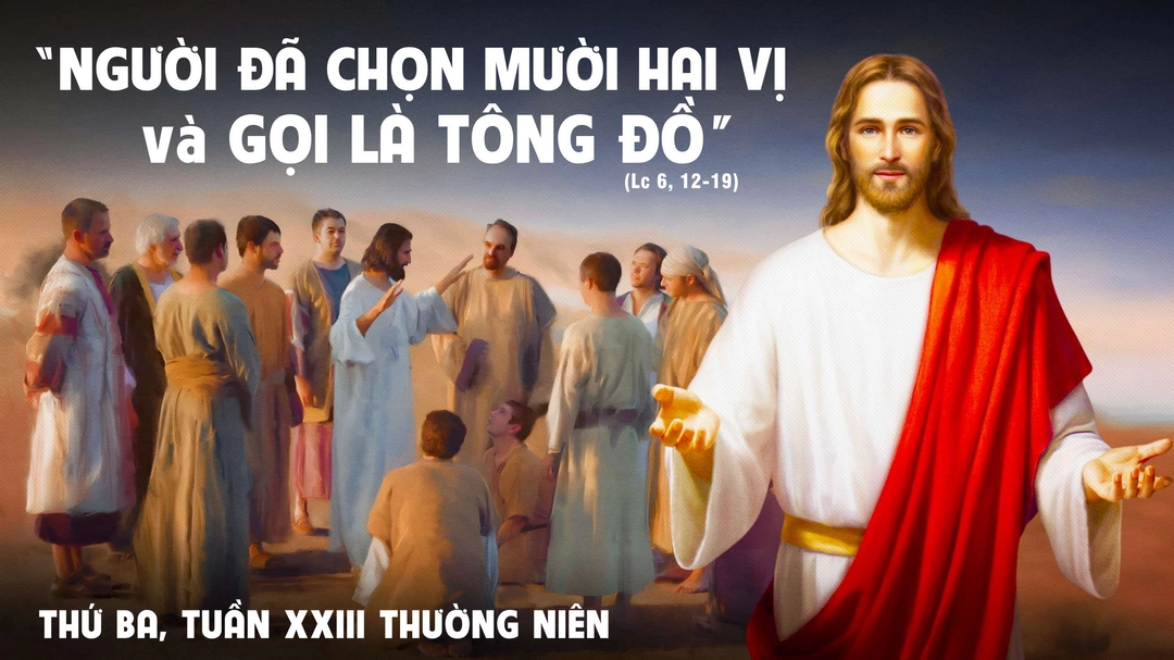 Suy Niệm Lời Chúa | Thứ Ba Tuần XXIII Mùa Thường Niên | Lc 6,12-19 | Phút Cầu Nguyện