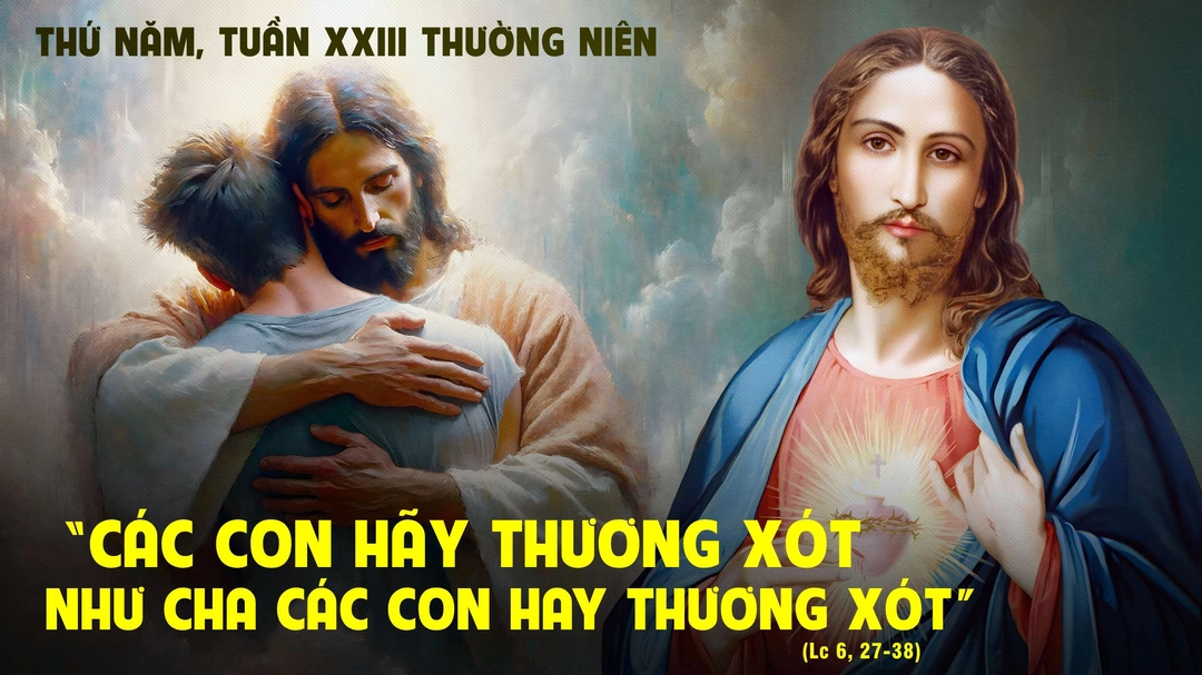 Suy Niệm Lời Chúa | Thứ Năm Tuần XXIII Mùa Thường Niên | Lc 6,27-38 | Phút Cầu Nguyện