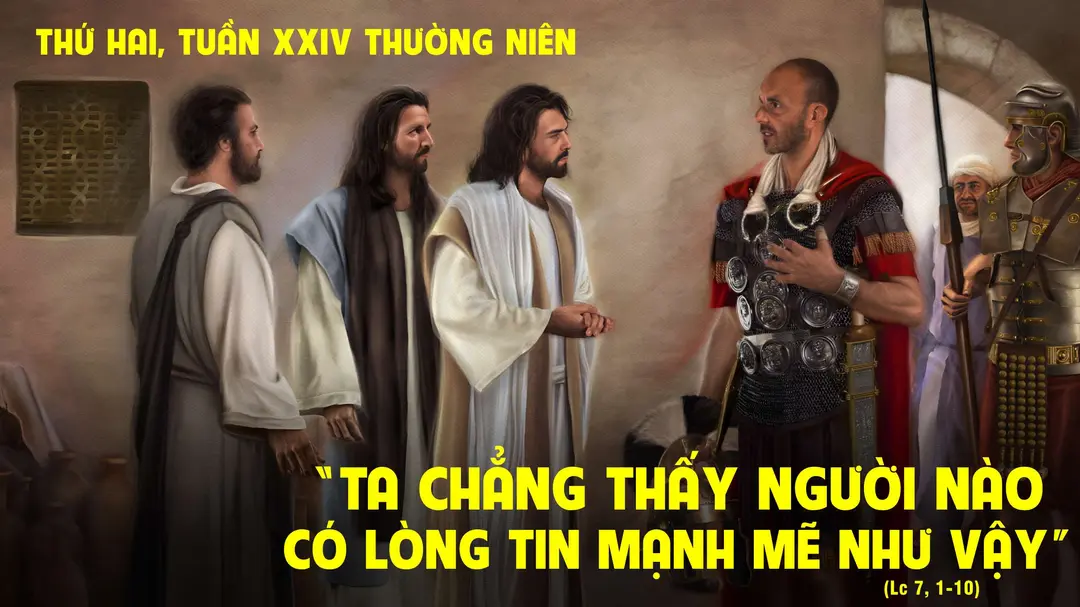 Suy Niệm Lời Chúa | Thứ Hai Tuần XXIV Mùa Thường Niên | Lc 7,1-10 | Phút Cầu Nguyện