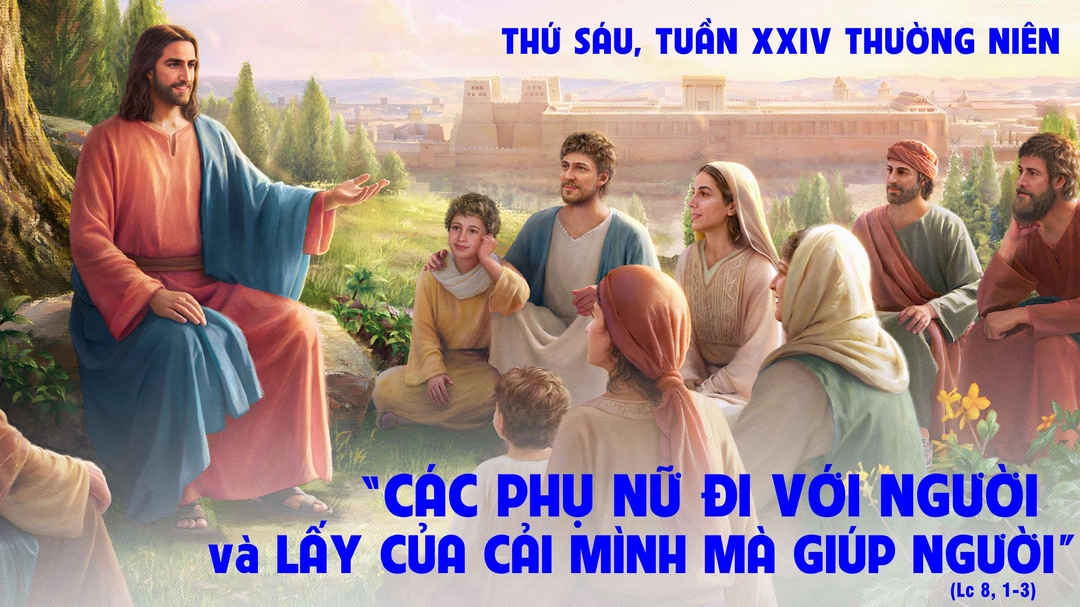 Suy Niệm Lời Chúa | Thứ Sáu Tuần XXIV Mùa Thường Niên | Lc 8,1-3 | Phút Cầu Nguyện