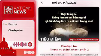 Radio thứ Ba 14/10/2025 - Vatican News Tiếng Việt
