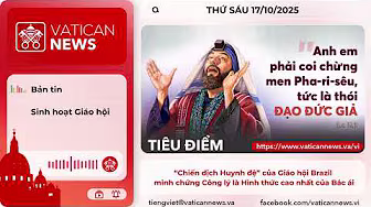 Radio thứ Sáu 17/10/2025 - Vatican News Tiếng Việt