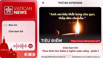 Radio thứ Ba 21/10/2025 - Vatican News Tiếng Việt