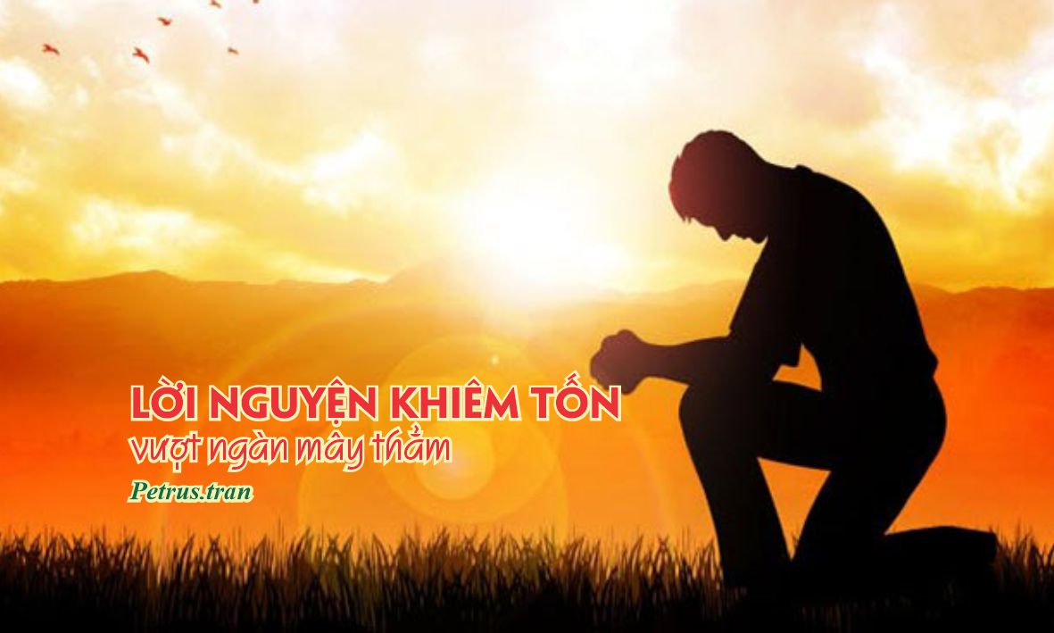 Lời nguyện khiêm tốn vượt ngàn mây thẳm