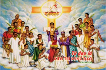 Suy Niệm Tin Mừng Chúa Nhật 33 TN - C - Lễ Các Thánh Tử Đạo VN