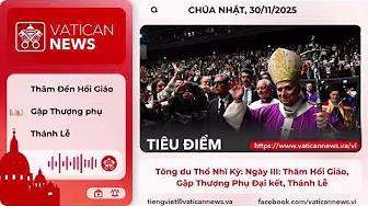 Radio Chúa Nhật 30/11/2025 - Vatican News Tiếng Việt