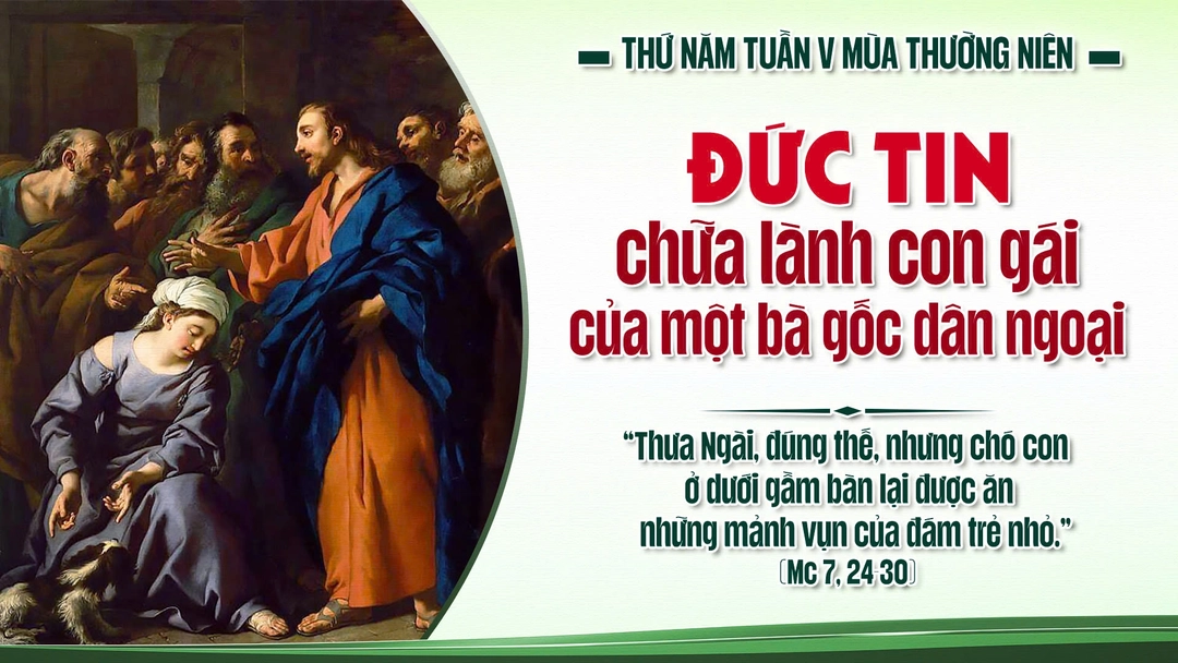Phút Cầu Nguyện | Thứ Năm Tuần V Mùa Thường Niên | Mc 7, 24-30 | 