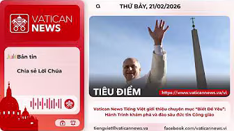 Radio thứ Bảy 21/02/2026 - Vatican News Tiếng Việt