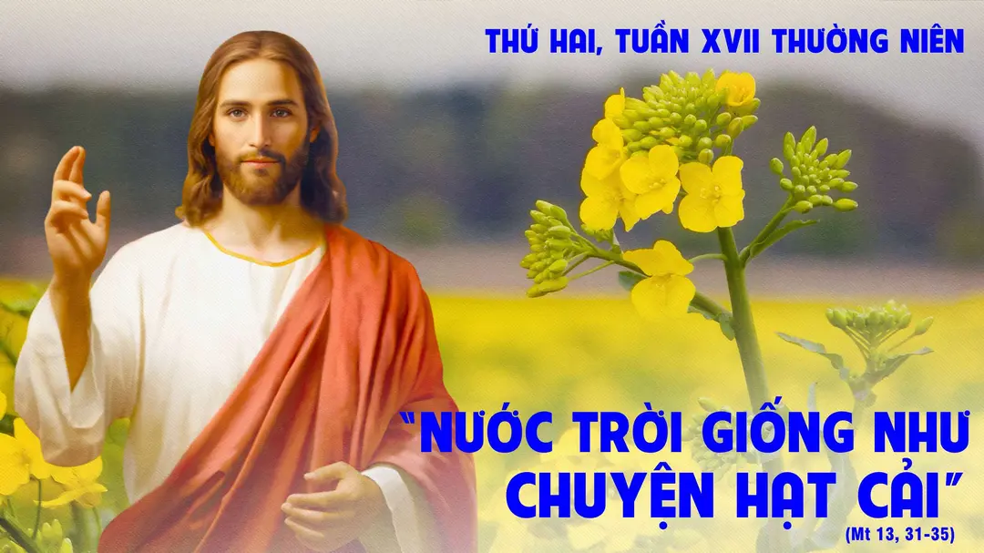Suy Niệm Lời Chúa | Thứ Hai Tuần XVII Mùa Thường Niên | Mt 13,31-35 | Phút Cầu Nguyện