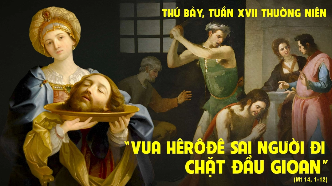 Suy Niệm Lời Chúa | Thứ Bảy Tuần XVII Mùa Thường Niên | Mt 14,1-12 - Phút Cầu Nguyện