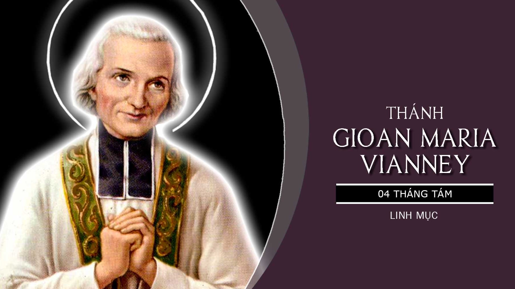 Thánh Gioan Maria Vianney, linh mục, bổn mạng các cha sở