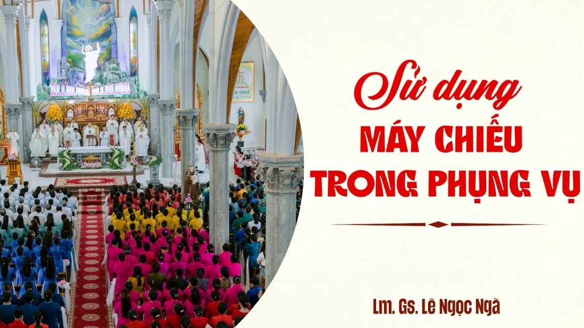 Sử dụng máy chiếu trong Phụng vụ