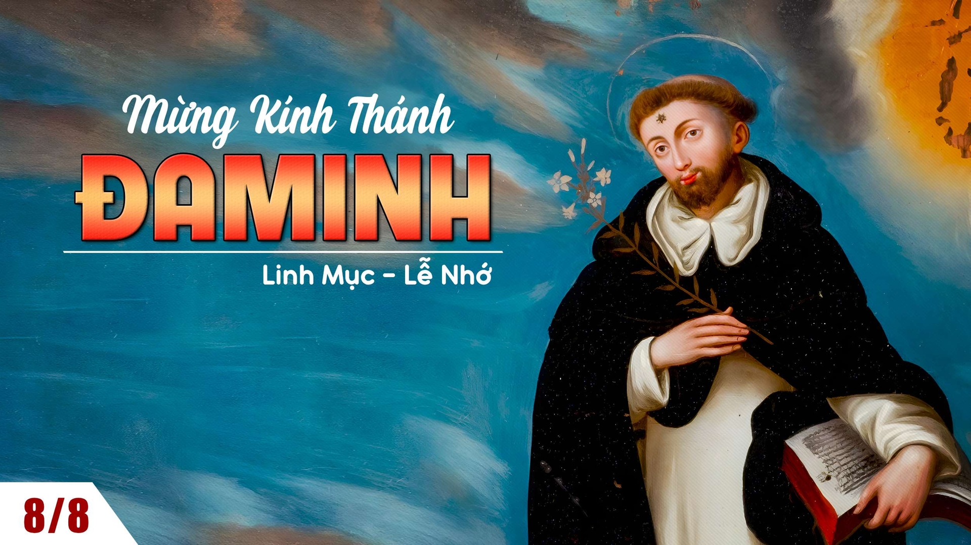 Thánh ĐaMinh, Linh mục, ngày 8/8