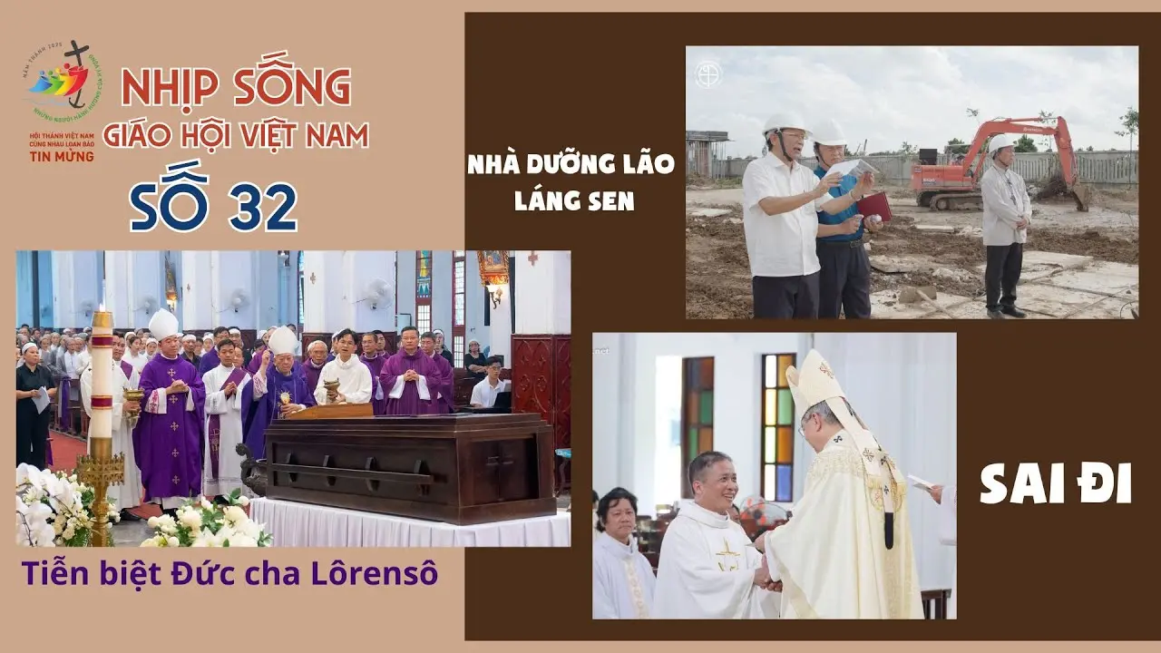 Nhịp sống Giáo hội Việt Nam số 33 (05/7 - 11/8/2025): Tiễn biệt Đức cha Lôrensô - Nhà dưỡng lão Láng Sen - Sai đi