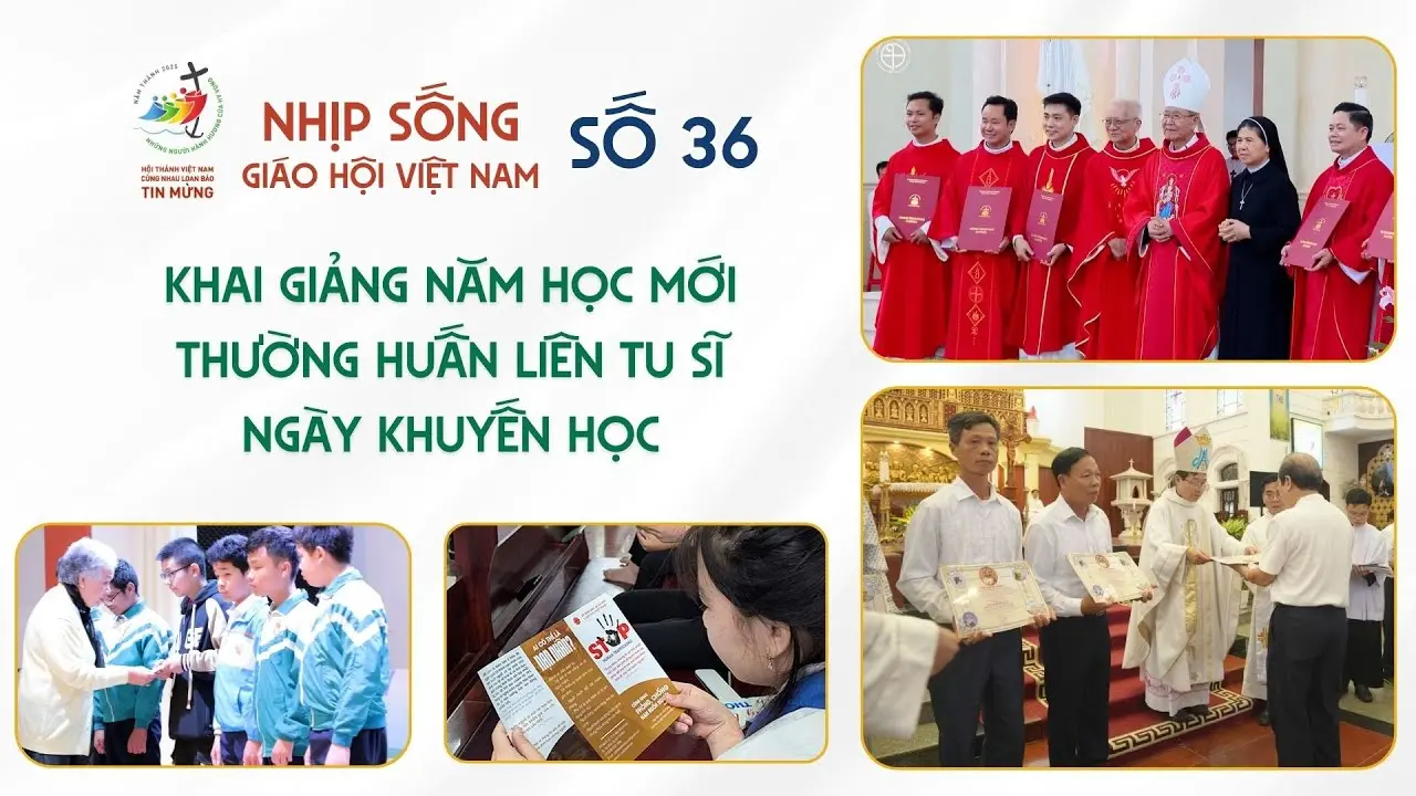 NHỊP SỐNG GIÁO HỘI VIỆT NAM SỐ 36 (26/8 - 01/9/2025): KHAI GIẢNG NĂM HỌC MỚI - THƯỜNG HUẤN LIÊN TU SĨ - NGÀY KHUYẾN HỌC